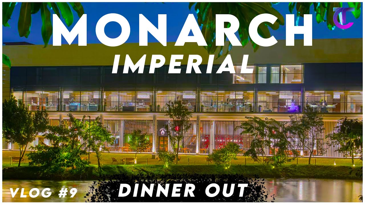Monarch Imperial Dinner Out | Vlog #9 | Chanketh Travels