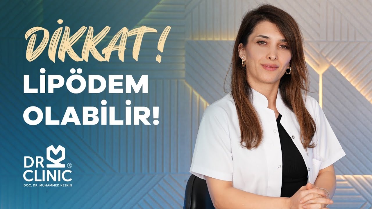 Lip&ouml;dem Belirtileri Nelerdir?