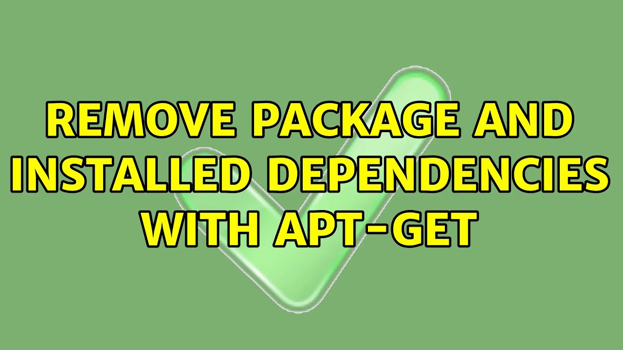 Remove package and installed dependencies with apt-get (2 Solutions!!)