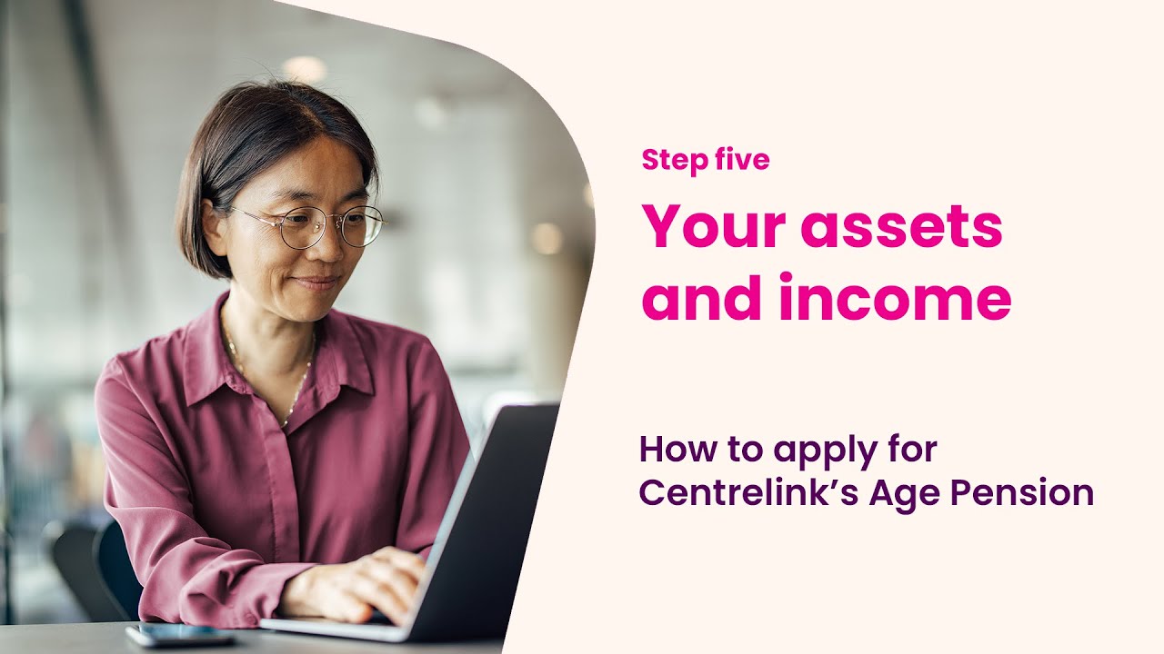 Apply for the Age Pension: Assets and income