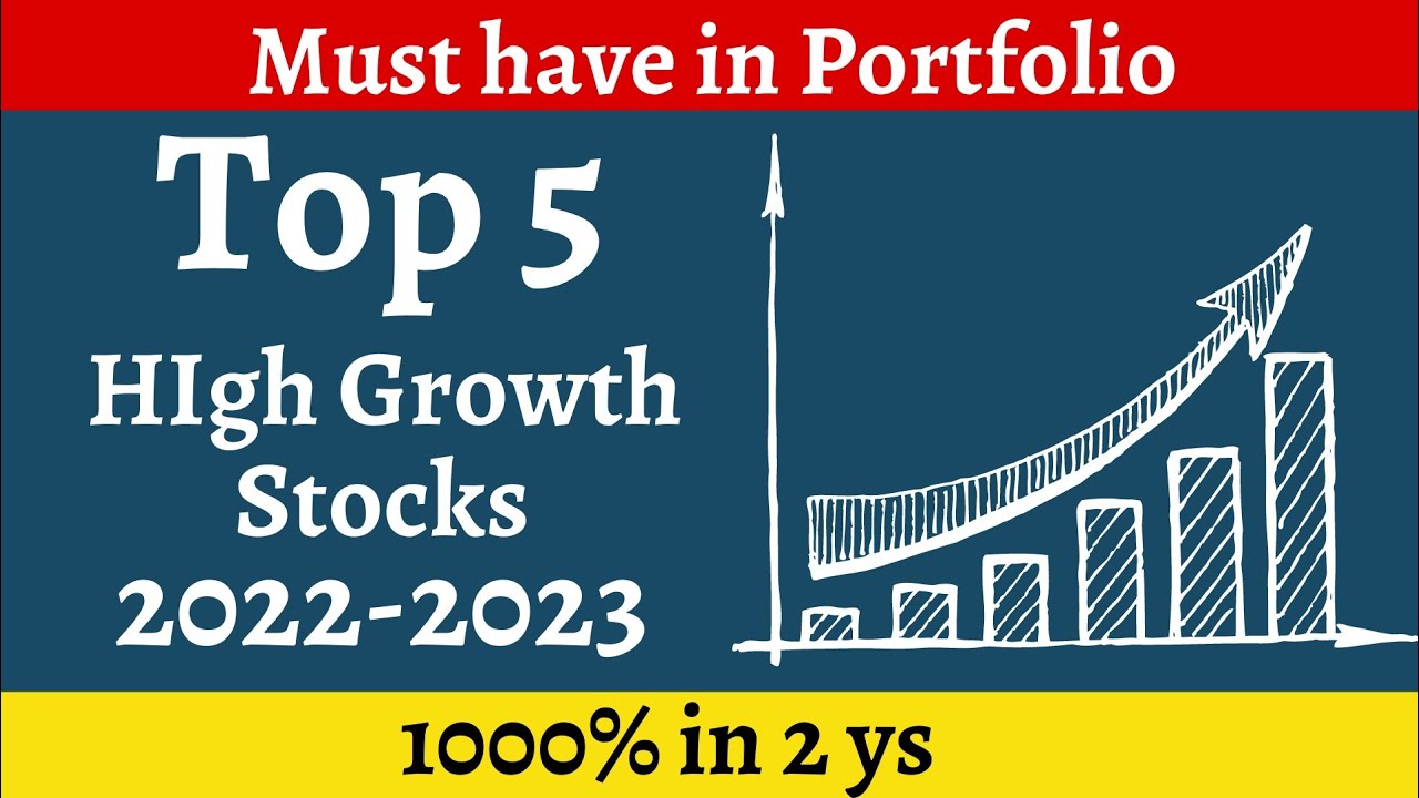 Top 5 High Growth Stocks to Buy now in 2022 | Best Stocks to invest for Long Term