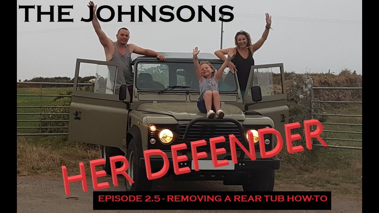 Land Rover Defender 110 rear tub removal how-to - The Johnsons Adventures - Her Defender - Ep 2.5