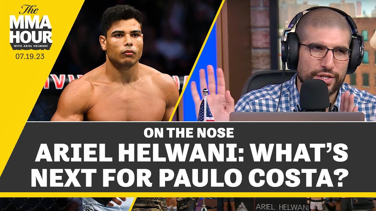 Ariel Helwani: What’s Next for Paulo Costa? | The MMA Hour