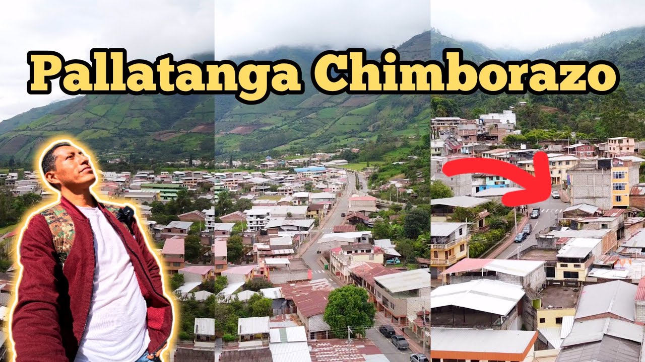 Cantón Pallatanga Chimborazo visitando conociendo y disfrutando