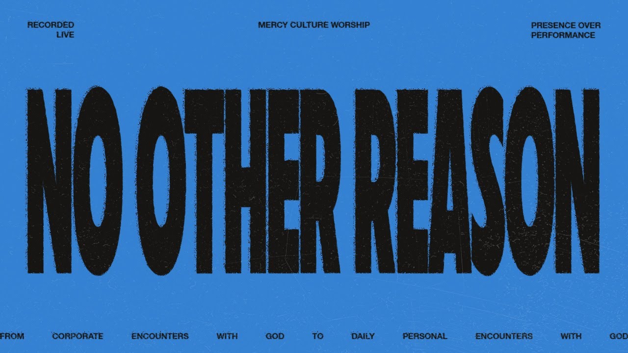 No Other Reason | Mercy Culture Worship - Official Live Video