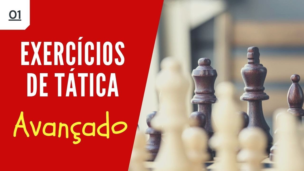 Exerc&iacute;cios de T&aacute;tica de Xadrez - Avan&ccedil;ado [01]