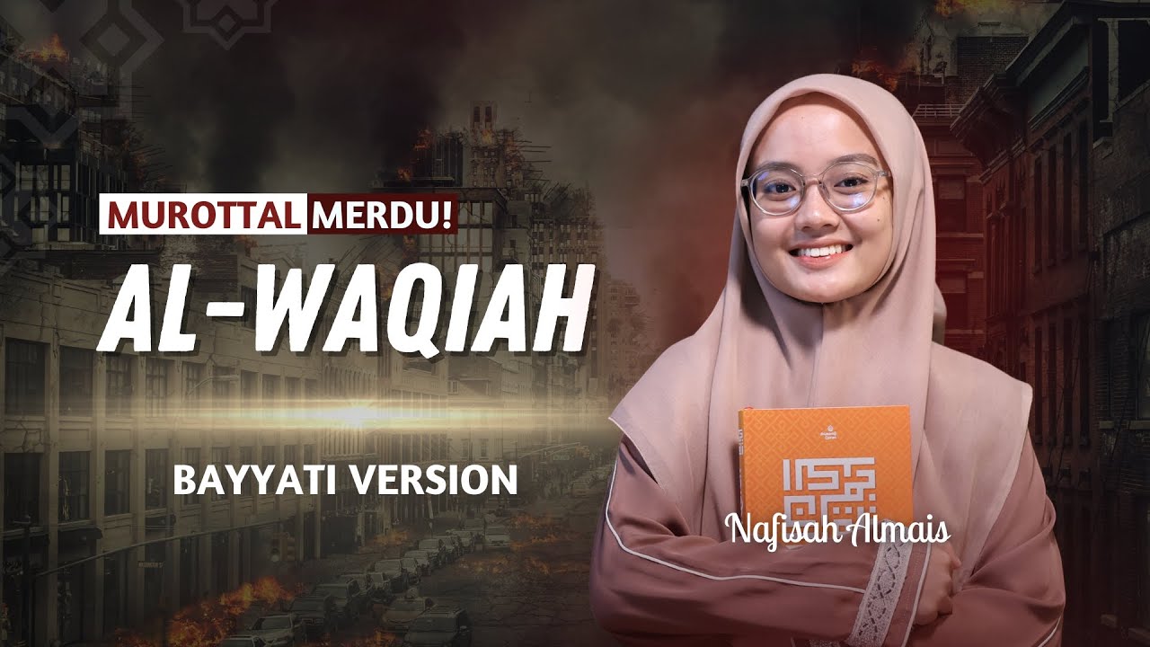 IRAMA BAYYATI! Murottal Quran Merdu Surah Al-Waqiah 😍 | Nafisah Almais