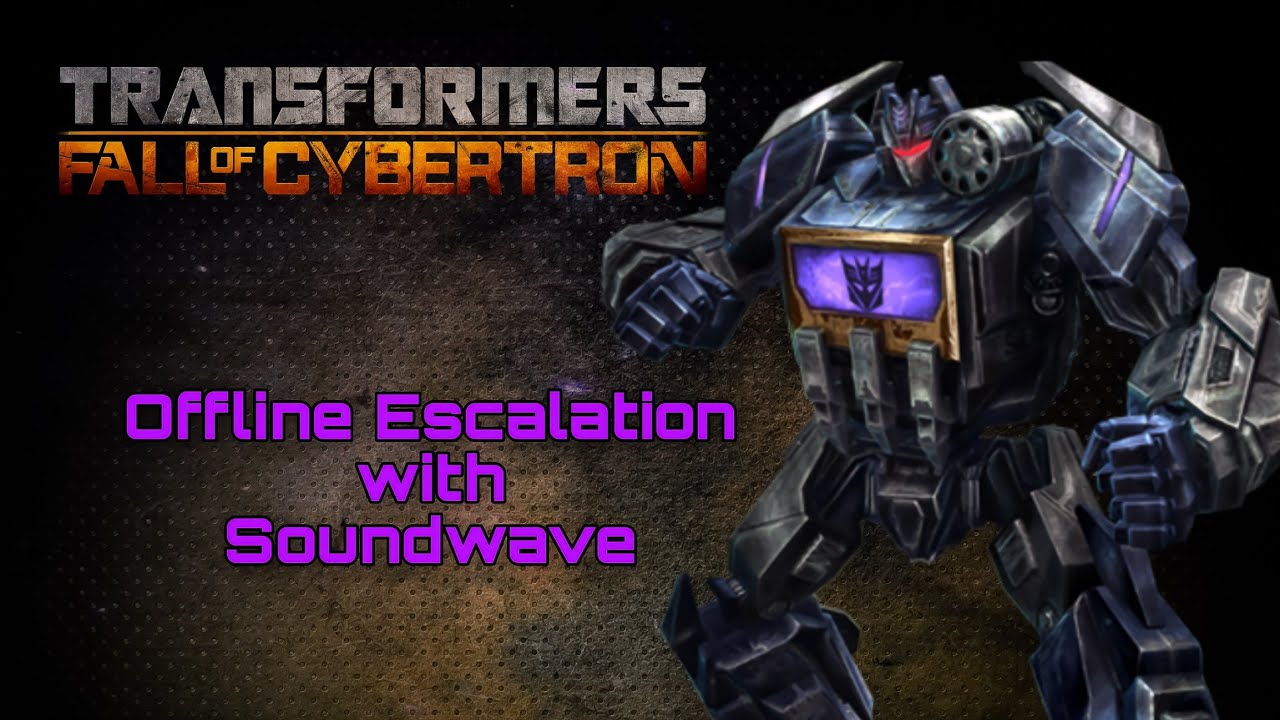 Transformers Fall Of Cybertron: Offline Escalation with Soundwave