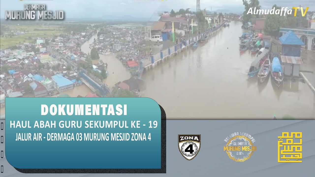DOKUMENTASI HAUL ABAH GURU KE - 19 JALUR AIR - DERMAGA 03 ZONA 4 MURUNG MESJID