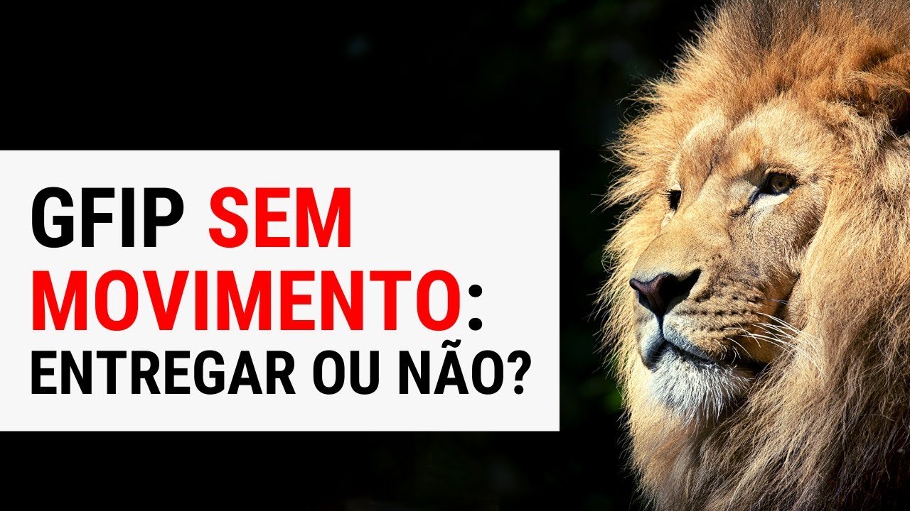 GFIP SEM MOVIMENTO: ENTREGAR OU NÃO? #GFIP