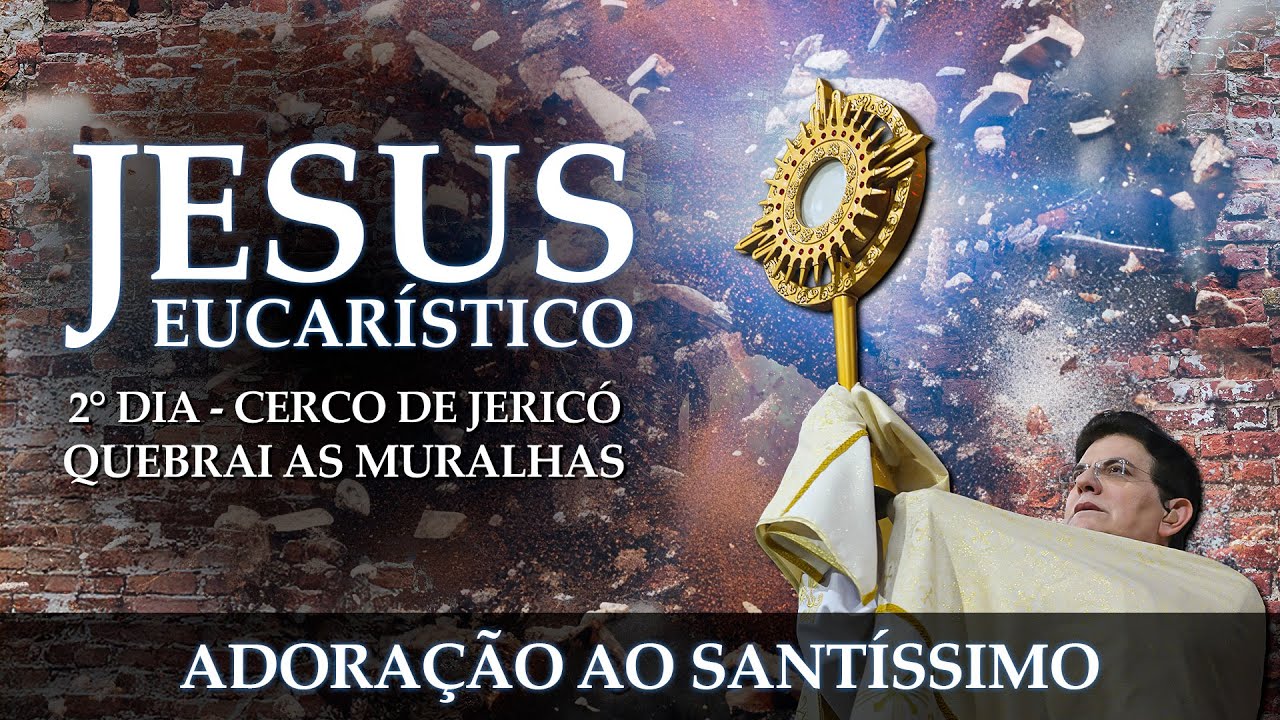 2⁰ DIA | CERCO DE JERICÓ | JESUS EUCARÍSTICO, QUEBRAI AS MURALHAS | @PadreManzottiOficial