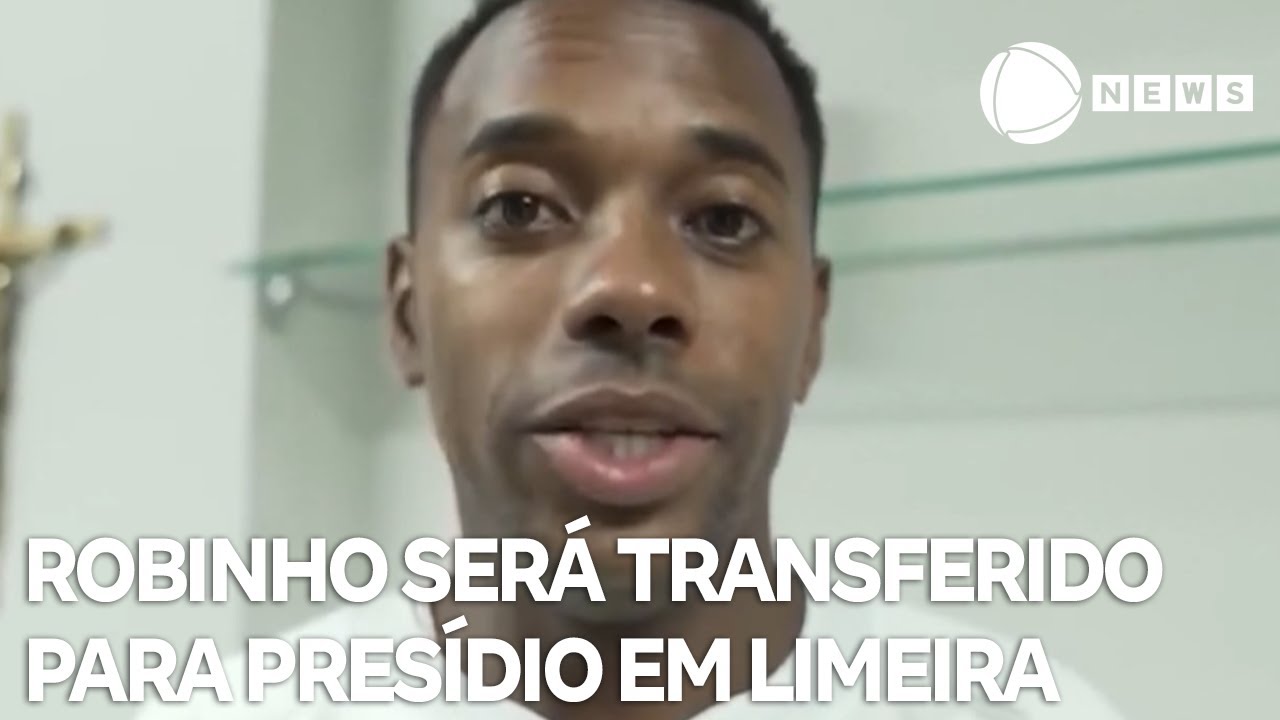 Robinho ser&aacute; transferido para pres&iacute;dio em Limeira, interior de SP