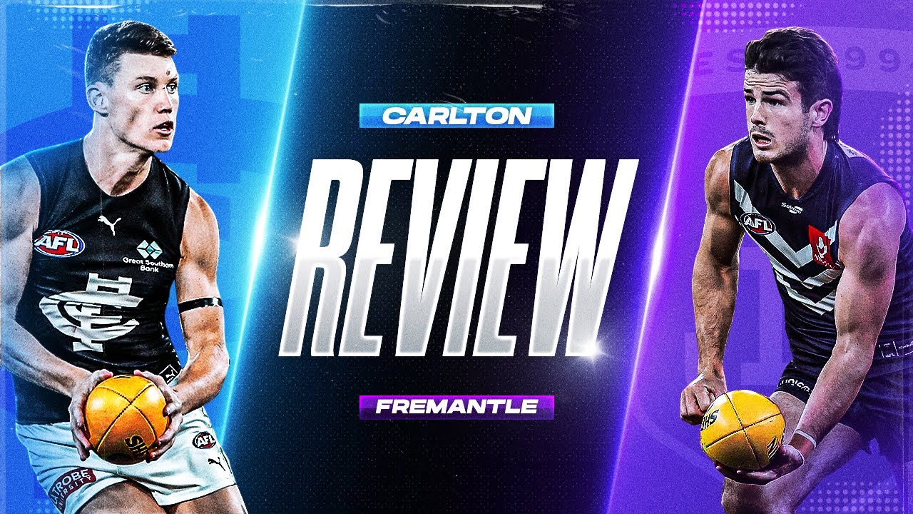 Review | Carlton v Fremantle | AFL Round 15, 2022
