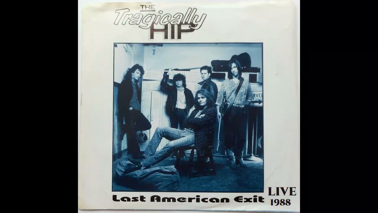 The Tragically Hip, The Last American Exit Live 1988 (Rare Recording)