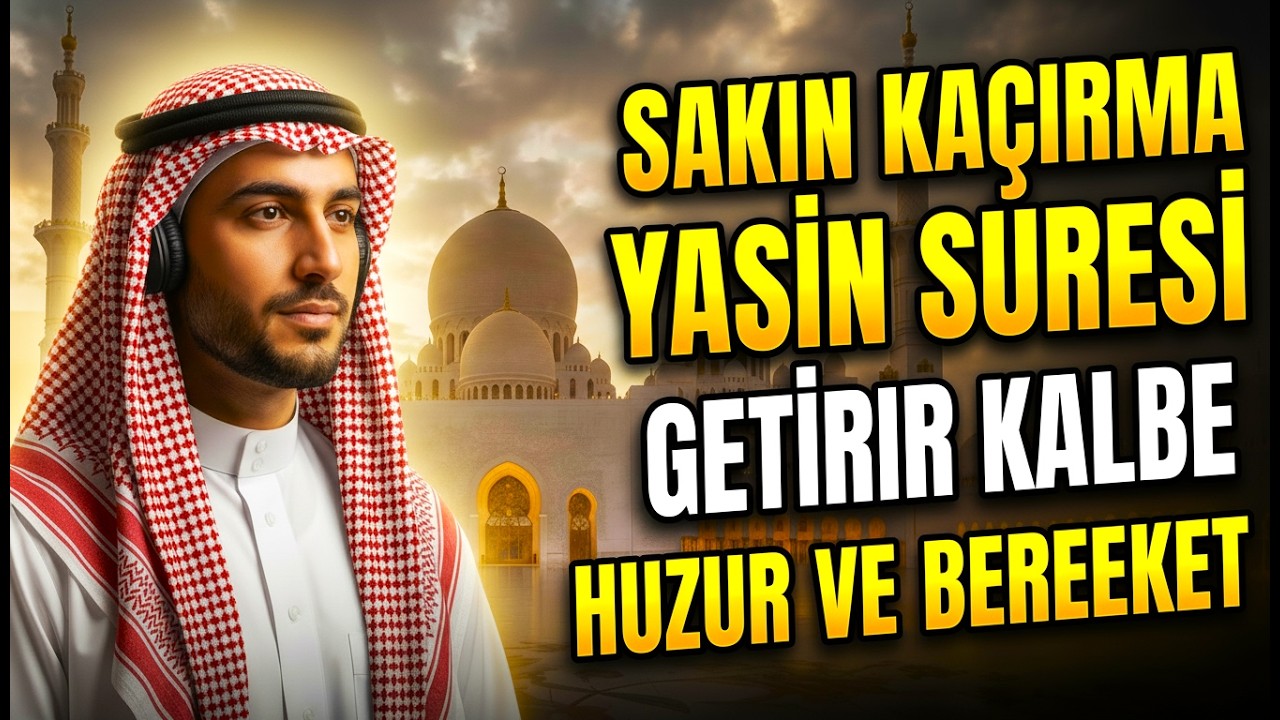 Yasin Suresi Tilaveti (سورة يس) | Kalbe Ferahlık, Ruha İlahi Huzur ve Rızık Kapılarının Açılması