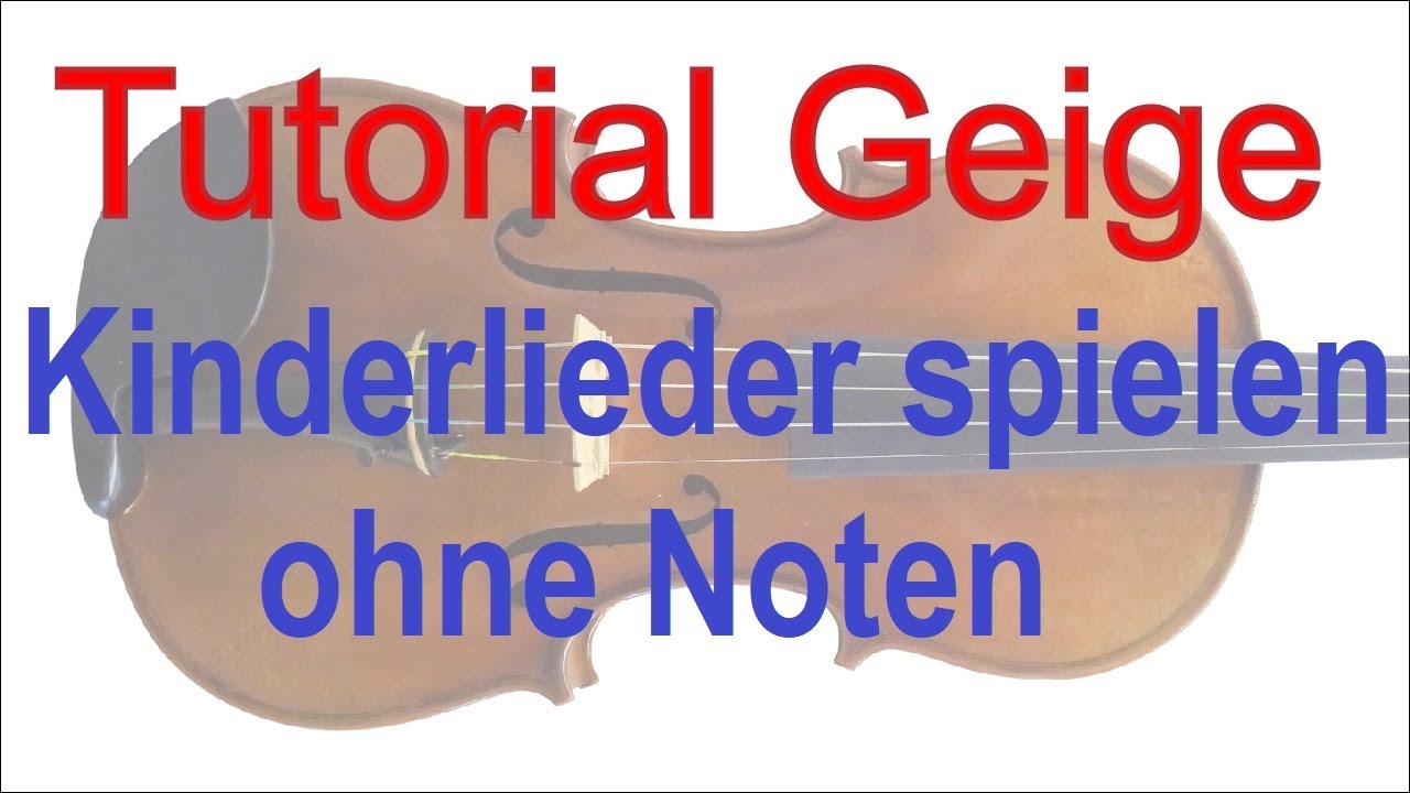 Violine/Geige lernen, Teil 13: Kinderlieder ohne Noten spielen, Intervalle hören