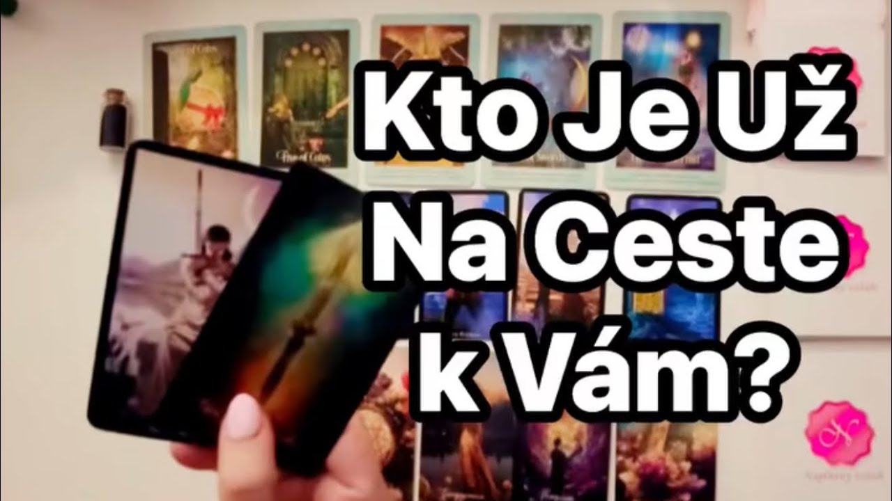 Kto Je Už Na Ceste k Vám? Čo Sa Ide Riešiť? I Výklad Kariet