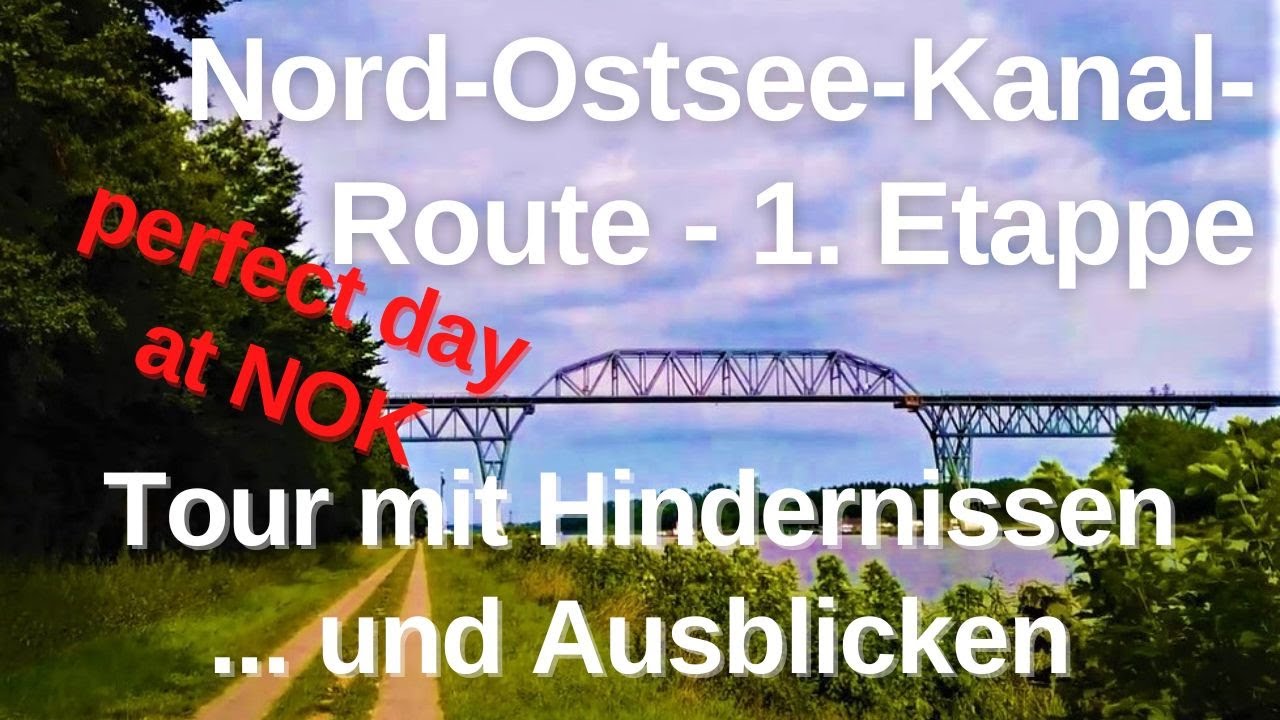 Nord-Ostsee-Kanal-Route - Tour mit Hindernissen ... und Ausblicken