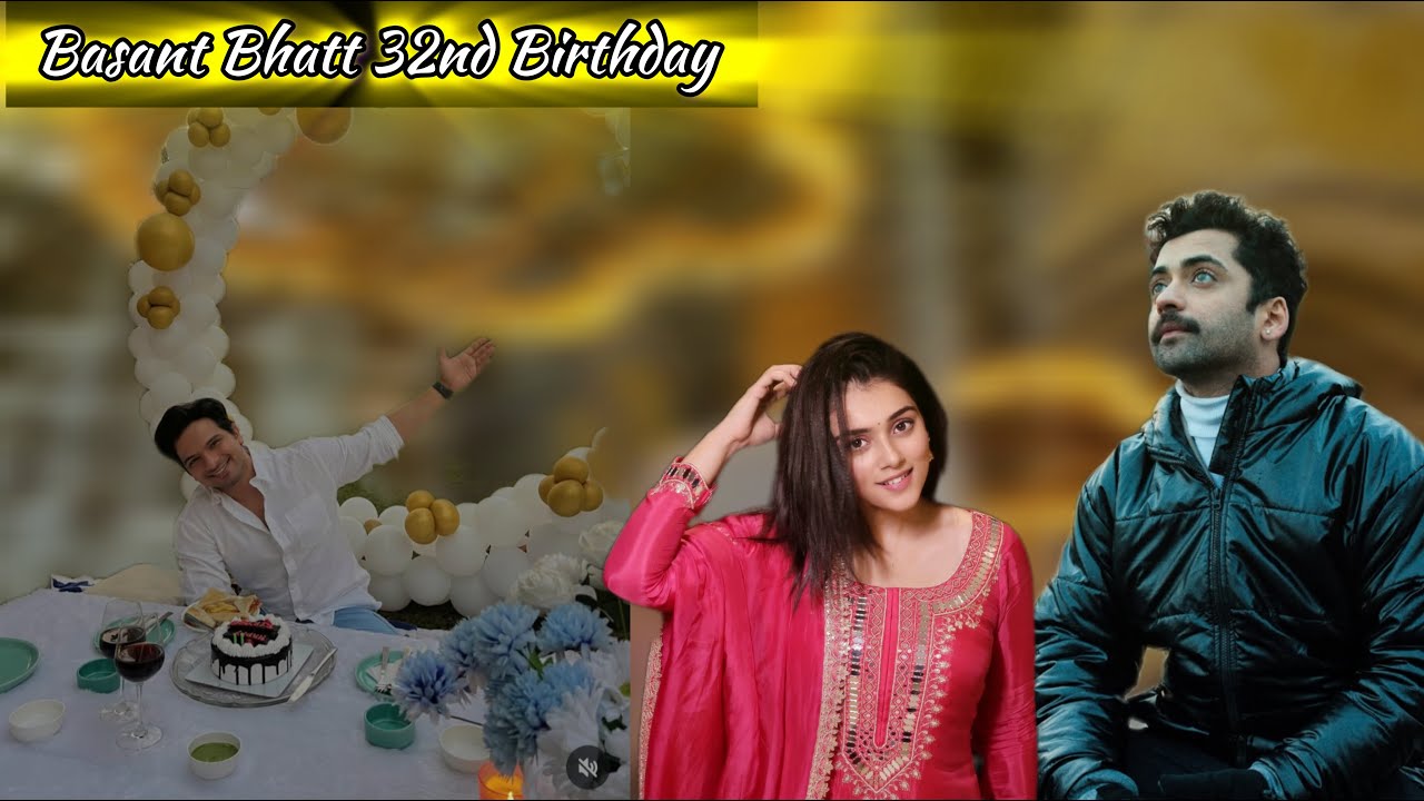 Basant Bhatt 32nd Birthday | Sumedh Mudgalkar & Mallika Singh Wish  | Sumallika Moments