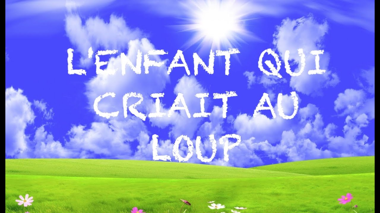 L'ENFANT QUI CRIAIT AU LOUP - ESOPE