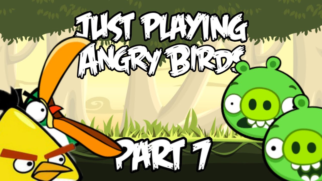 Just playing angry birds part 7 final part 
