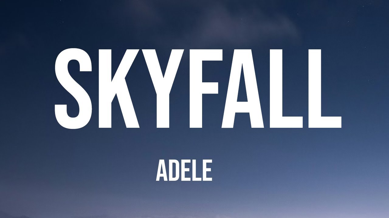 Skyfall - Adele (Lyrics)