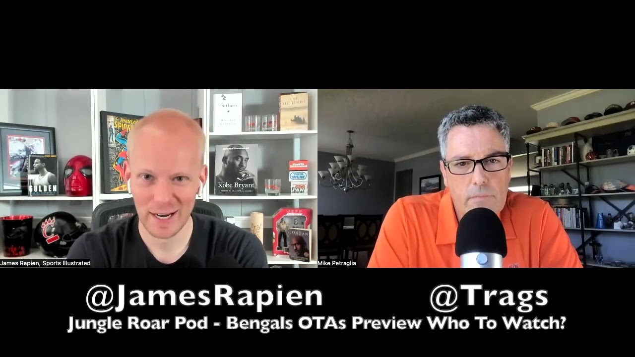 JungleRoar Pod Trags James Rapien Bengals OTAs Who To Watch?