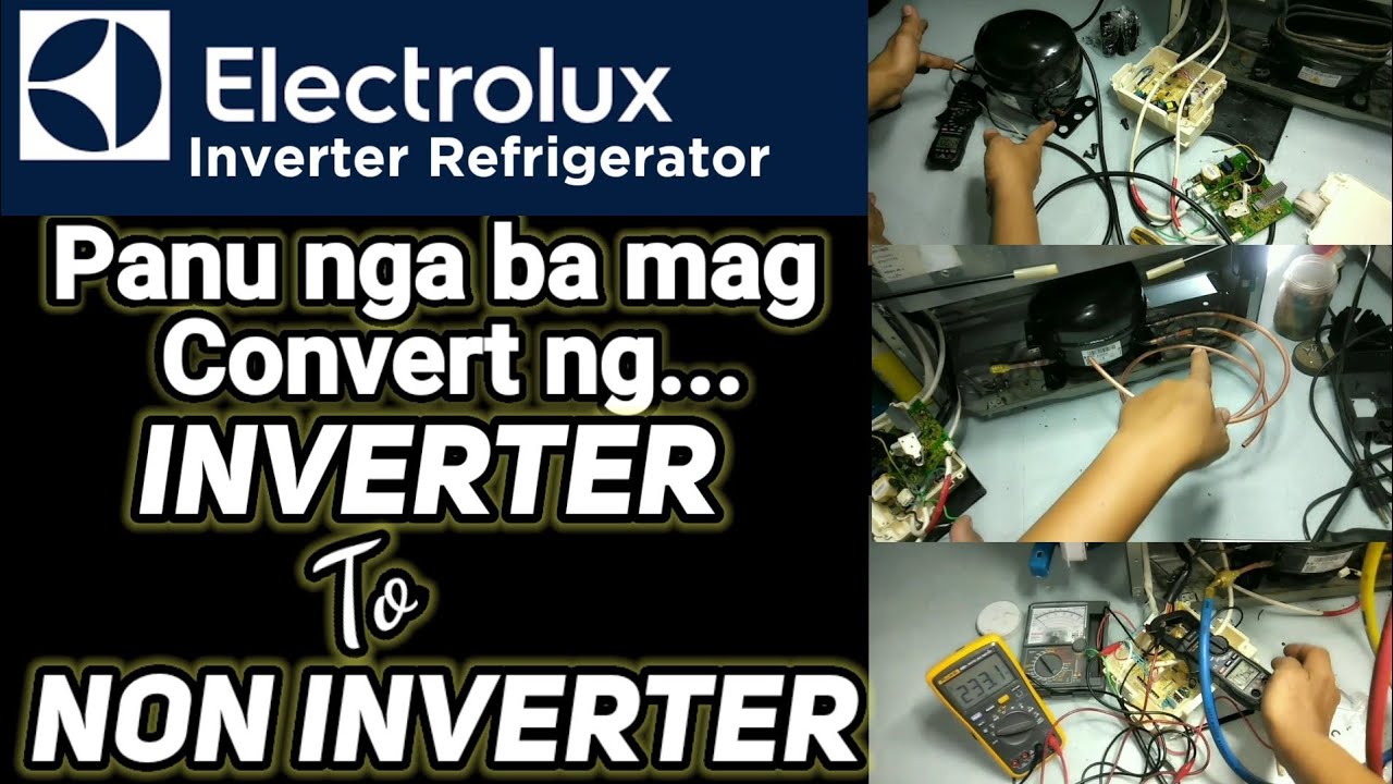 Panu nga ba mag CONVERT | Inverter Refrigerator | to Non inverter | ELECTROLUX INVERTER REFRIGERATOR