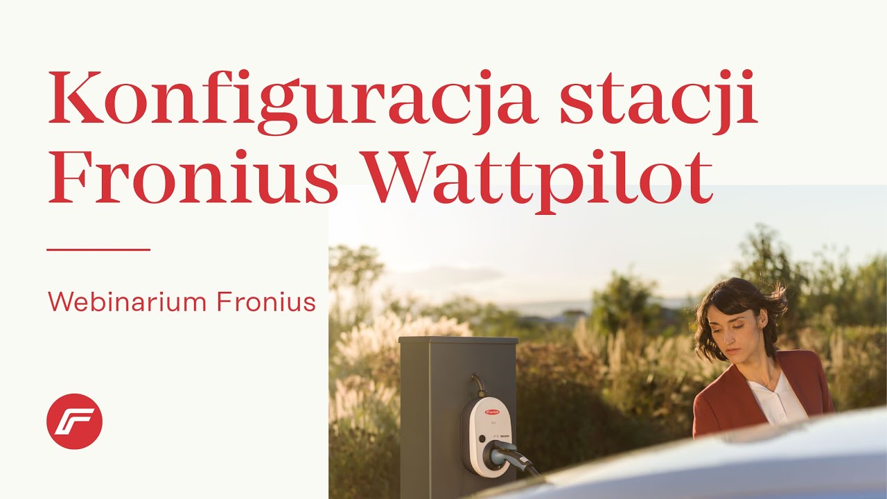 Webinarium #79: Jak skonfigurować stację ładowania samochod&oacute;w elektrycznych Fronius Wattpilot. (PL)