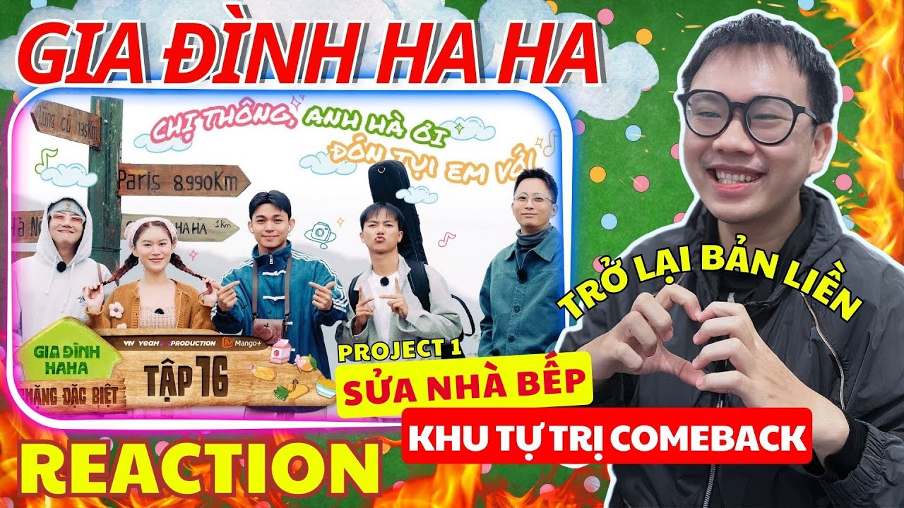 (REACTION) GIA ĐÌNH HA HA Chặng Đặc Biệt Tập 16| Trở về Bản Liền sửa nhà bếp - Khu tự trị Jun Phạm