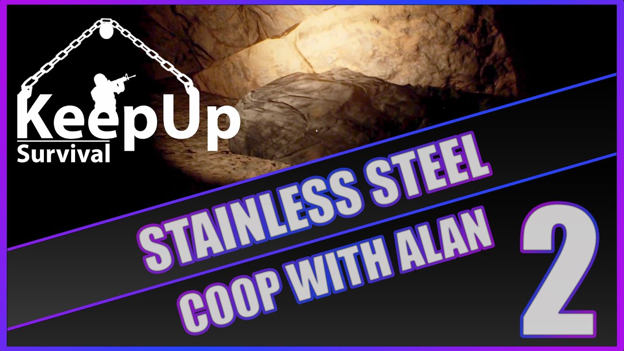 Stainless Steel  I KeepUp Survival I Coop with Alan I Episode 2