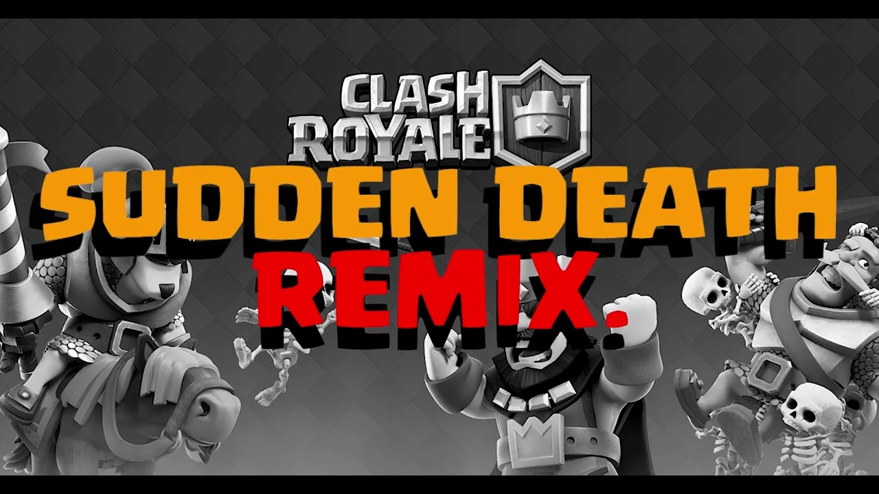 Clash Royale Sudden Death/Overtime Theme Remix/Mashup 4
