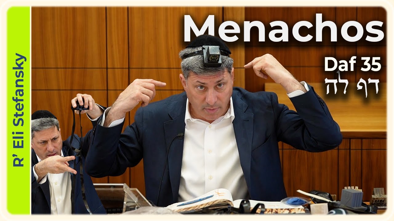 Daf Yomi Menachos Daf 35 by R' Eli Stefansky