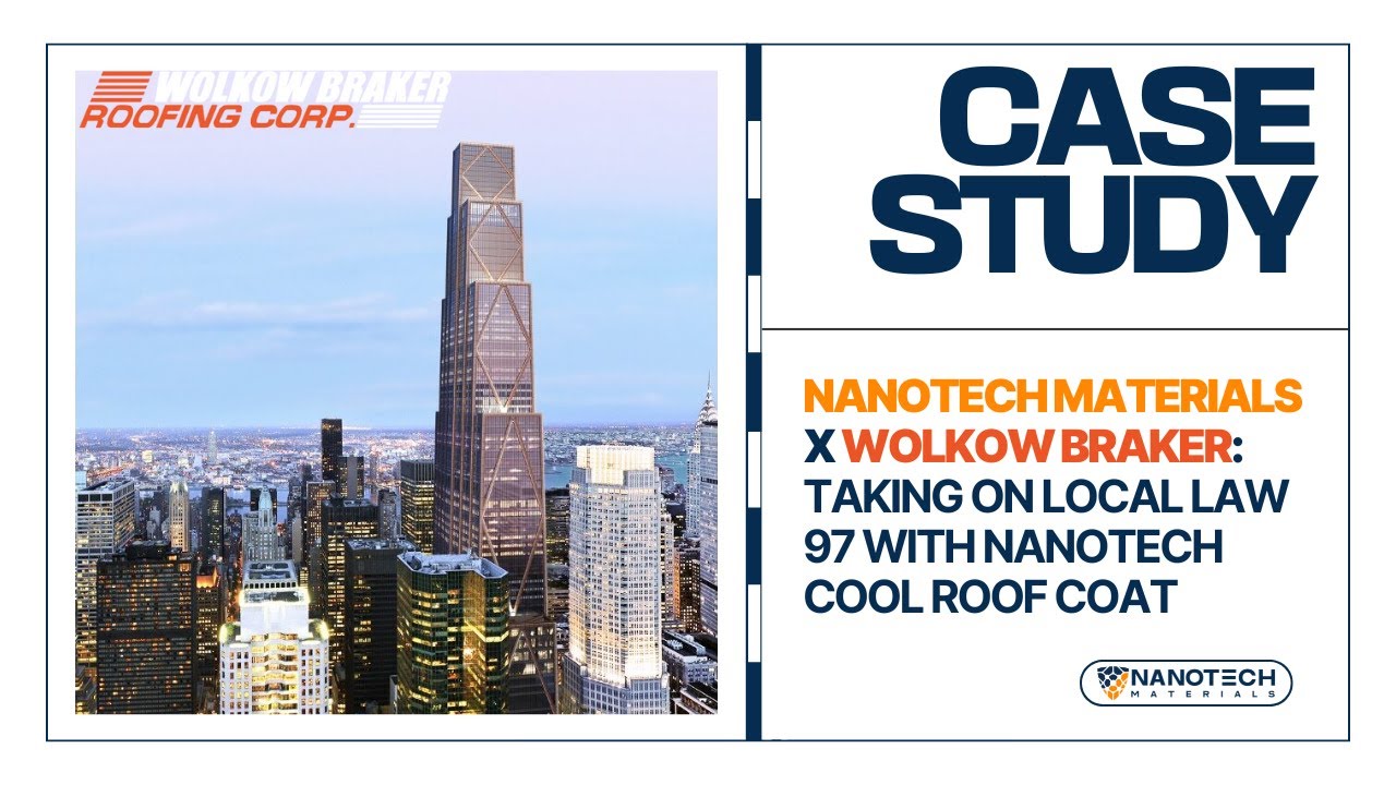 NanoTech Materials x Wolkow Braker Roofing: Taking on Local Law 97 with NanoTech Cool Roof Coat