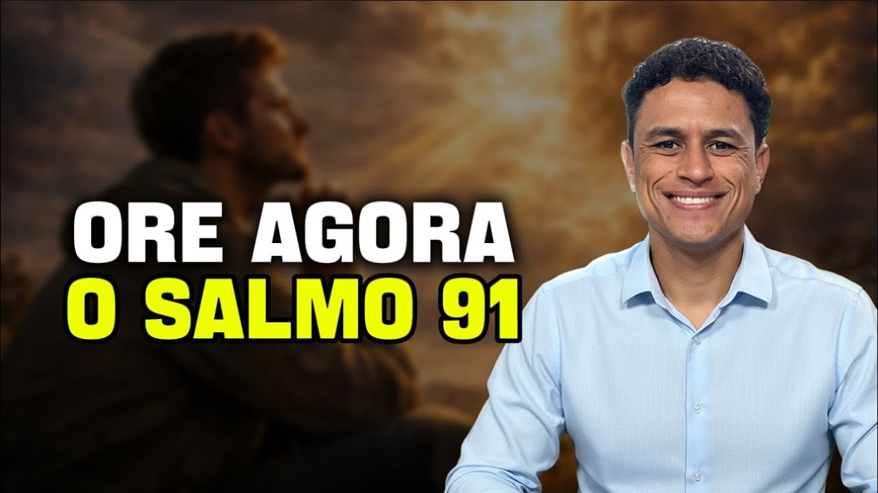 Salmo 91 | Devocional Poderoso