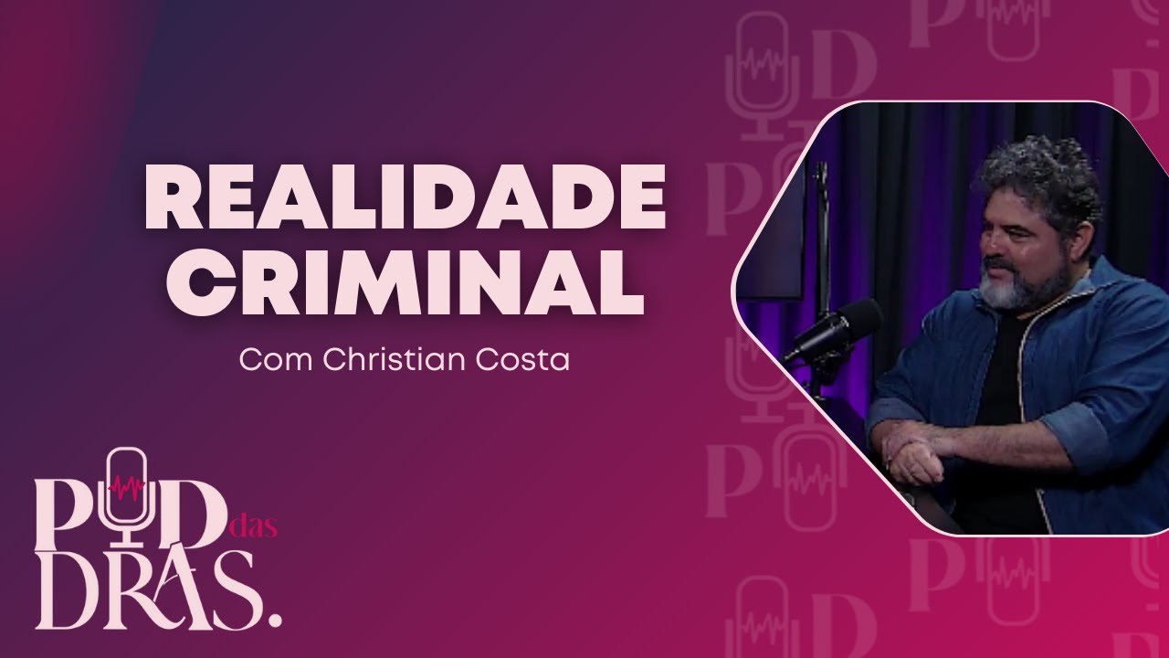 EP03 -  Christian Costa - PhD | Psicólogo Criminal