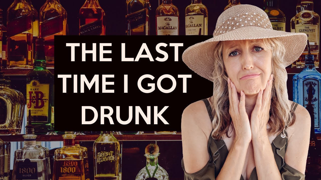 The last time I got drunk...