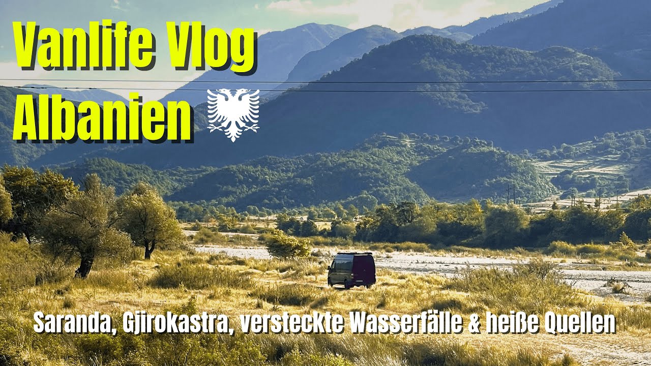 Erste Eindrücke aus Albanien – Mit dem Van von Saranda nach Përmet | Solo Vanlife Vlog