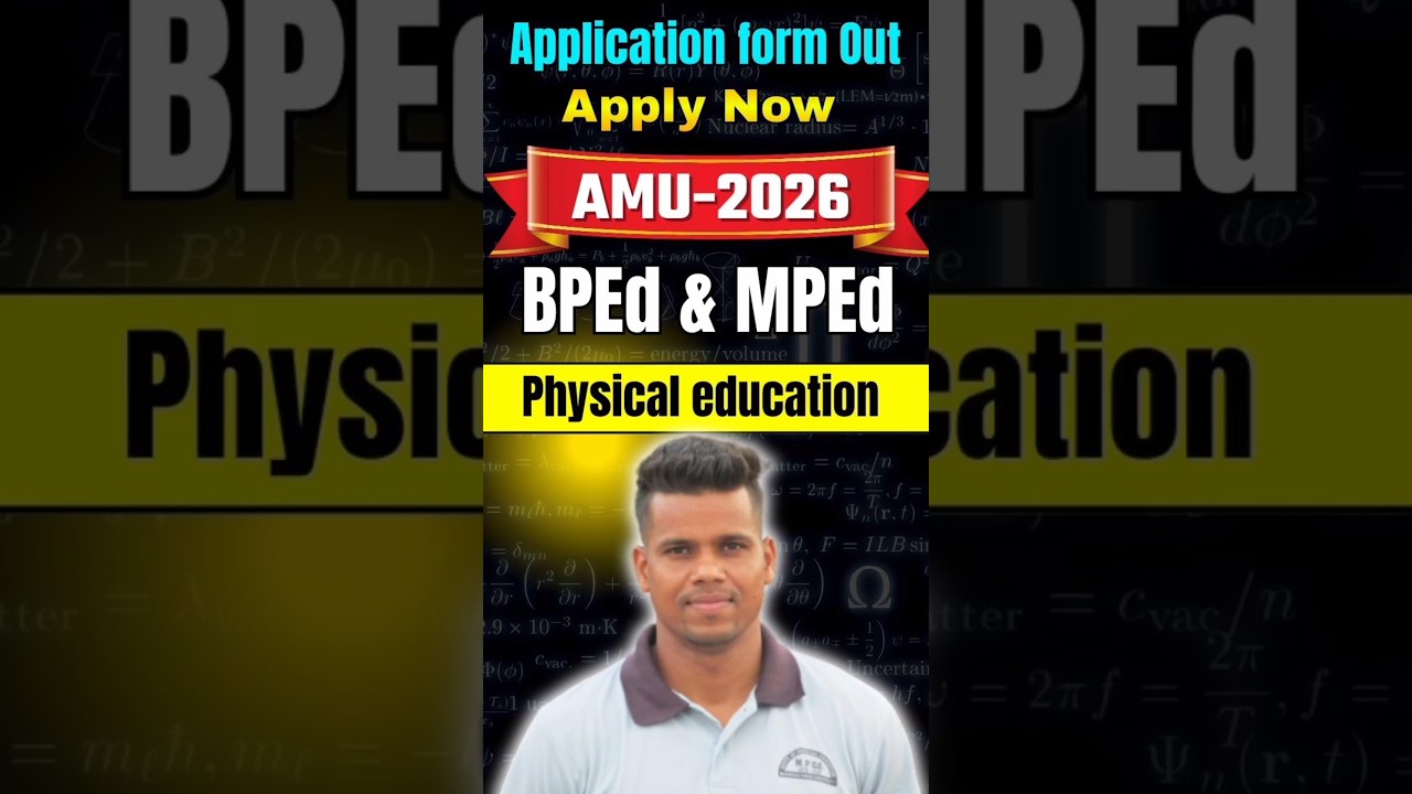 AMU university BPEd & MPEd application form Out 2026 //apply now