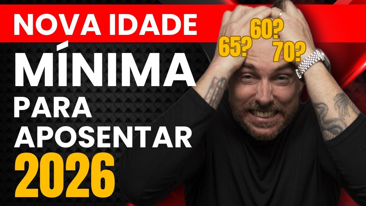 ATENÇÃO! NOVA IDADE MINÍMA PARA APOSENTAR 2026