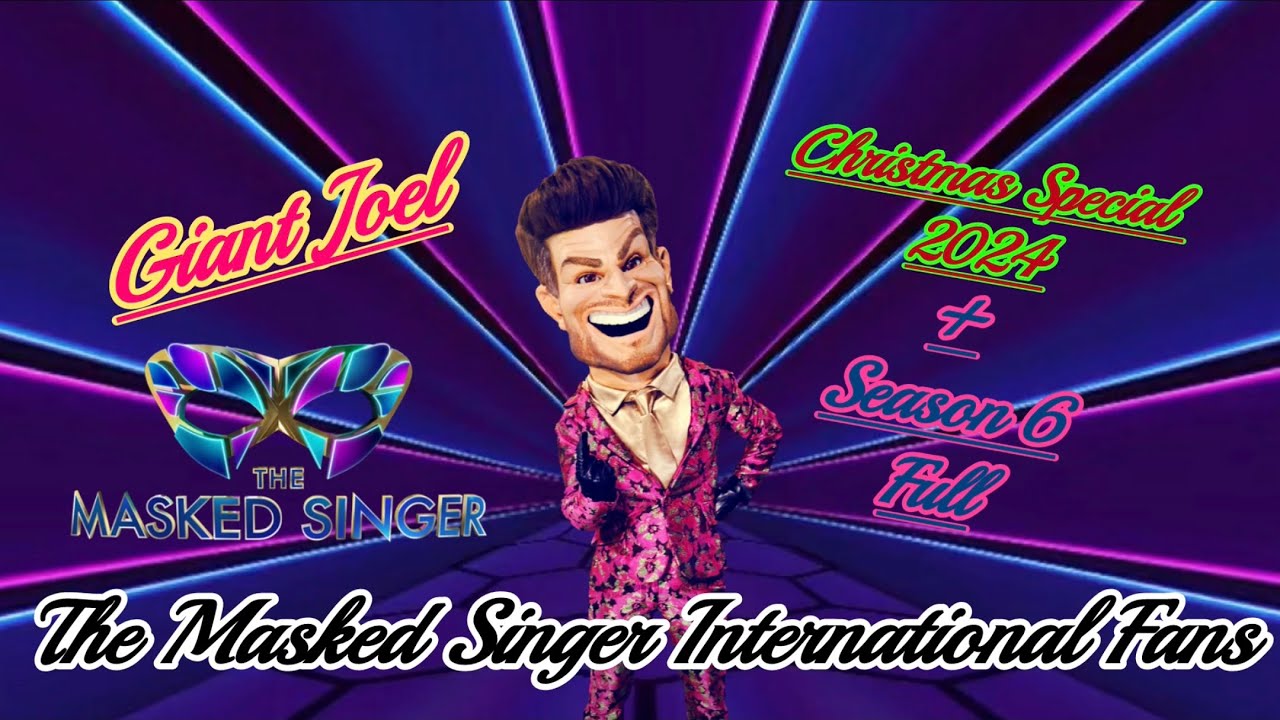 The Masked Singer UK - Giant Joel - Christmas Special + Season 6 Full