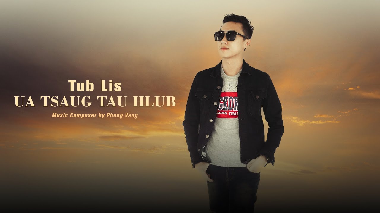 Tub Lis - Ua Tsaug Tau Hlub (Official Lyric Video) Nkauj hmoob tshiab 2019