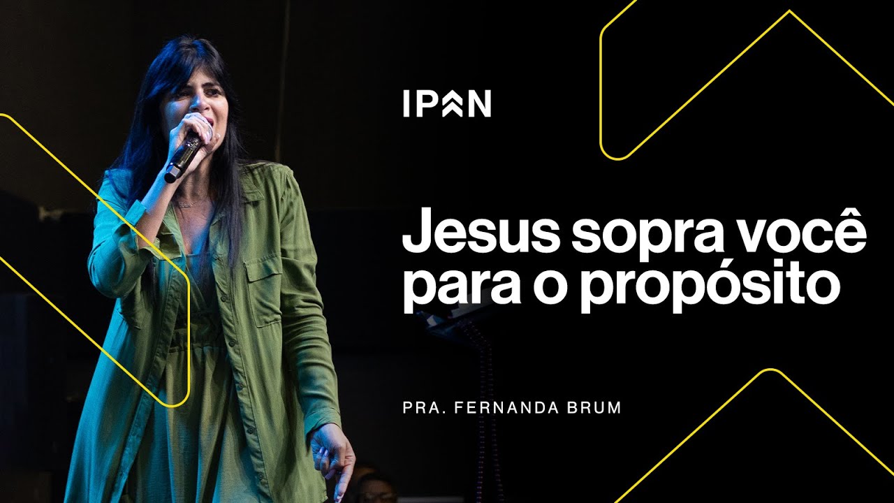JESUS SOPRA VOCÊ PARA O PROPÓSITO | PRA. FERNANDA BRUM