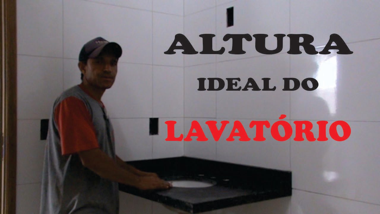 ALTURA DO LAVATÓRIO DO BANHEIRO.