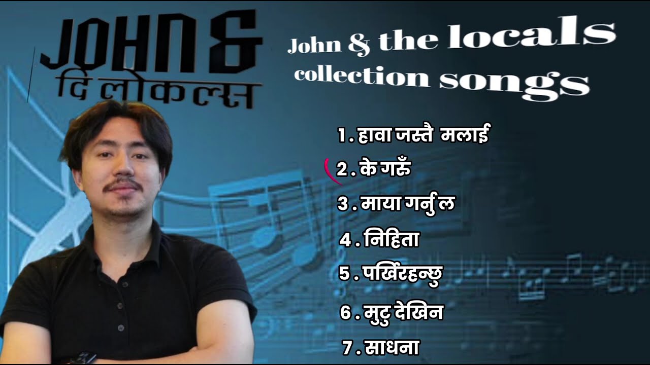 John Chamling Rai Collection ai Songs (John &the locals ) 