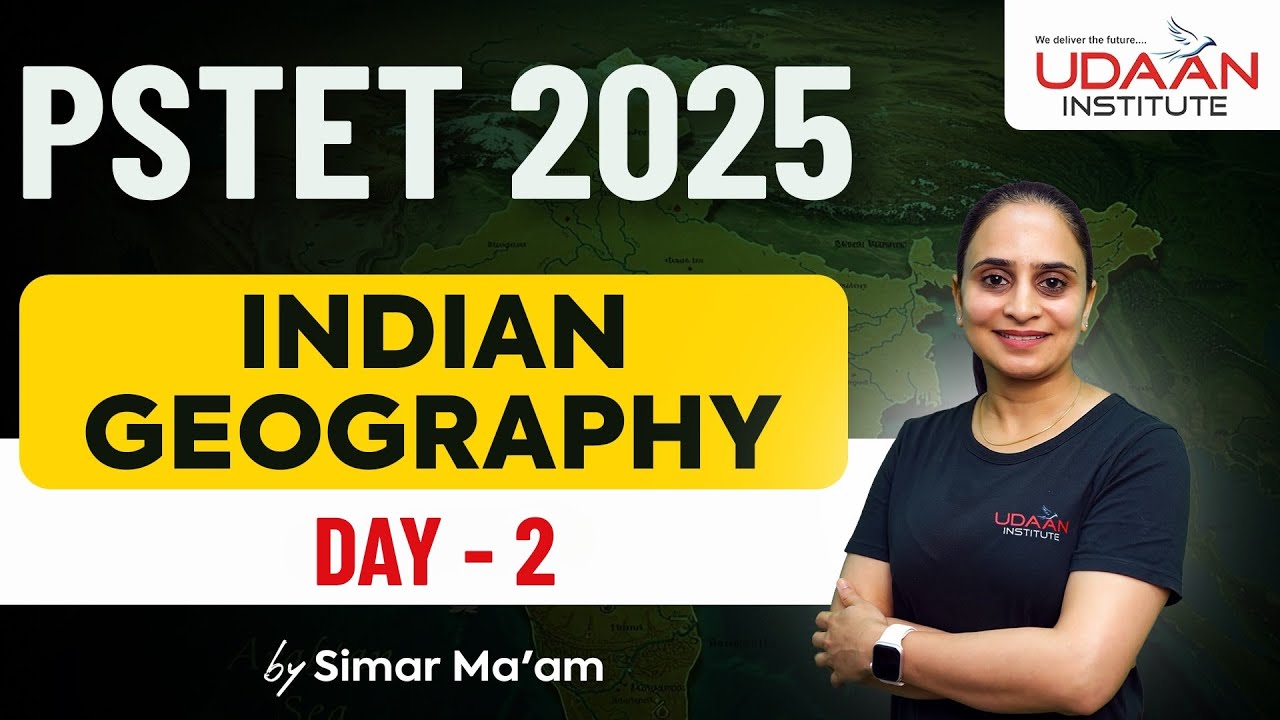 Indian Geography | Day-2 | PSTET SST | PSTET 2025 |  By Simar Ma'am