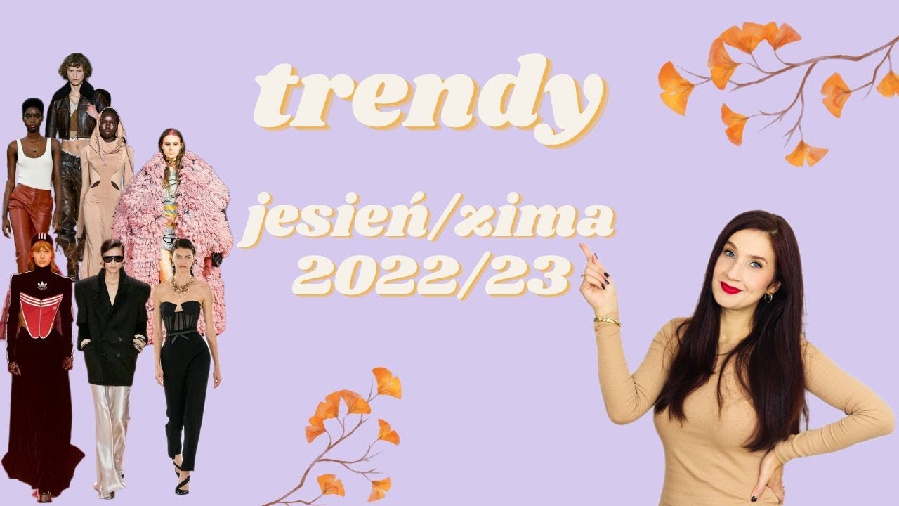 TRENDY JESIEŃ ZIMA 2022/23 | fall winter 2022/23 | co będzie modne