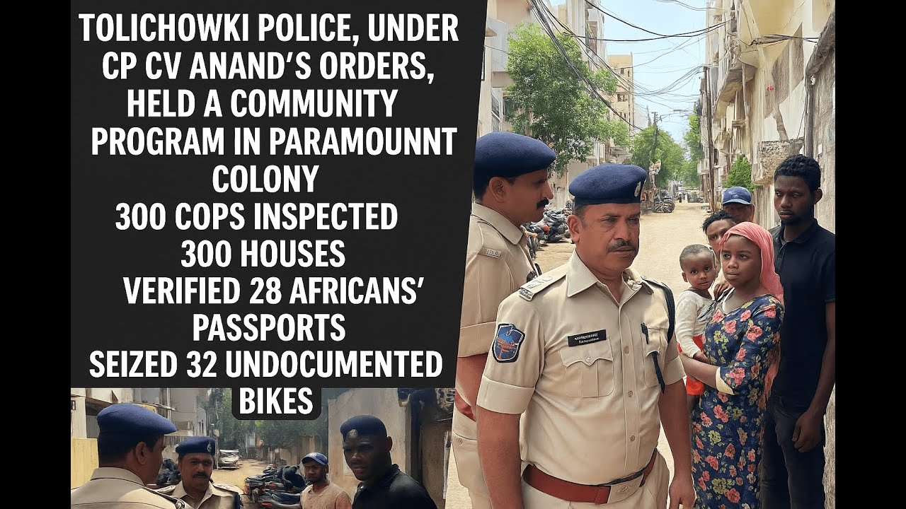 “Tolichowki Police in Paramount Colony: 300 Cops, 28 Passport Checks, 32 Bikes, Cylinders Seized