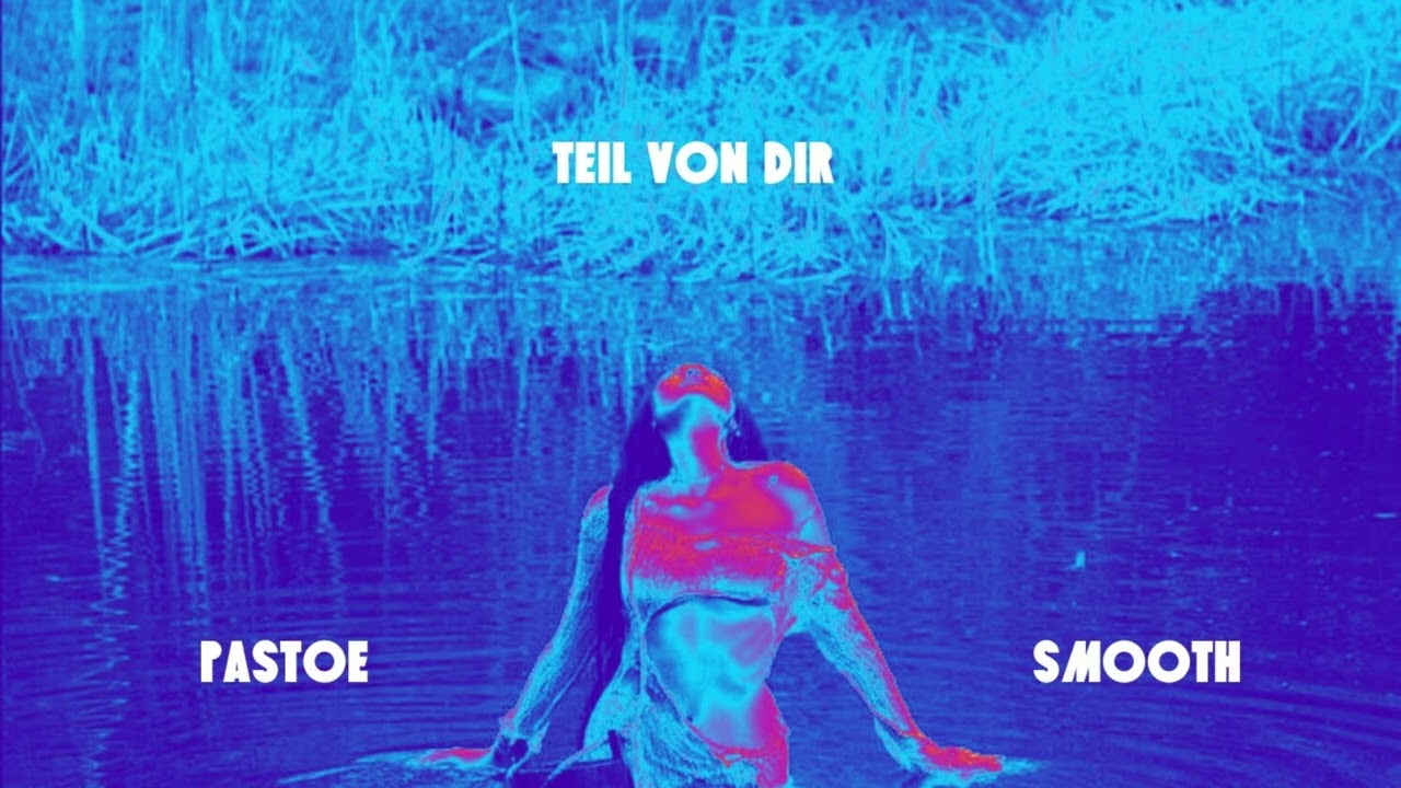 Pastoe Smooth „TEIL VON DIR“ (Official Audio)
