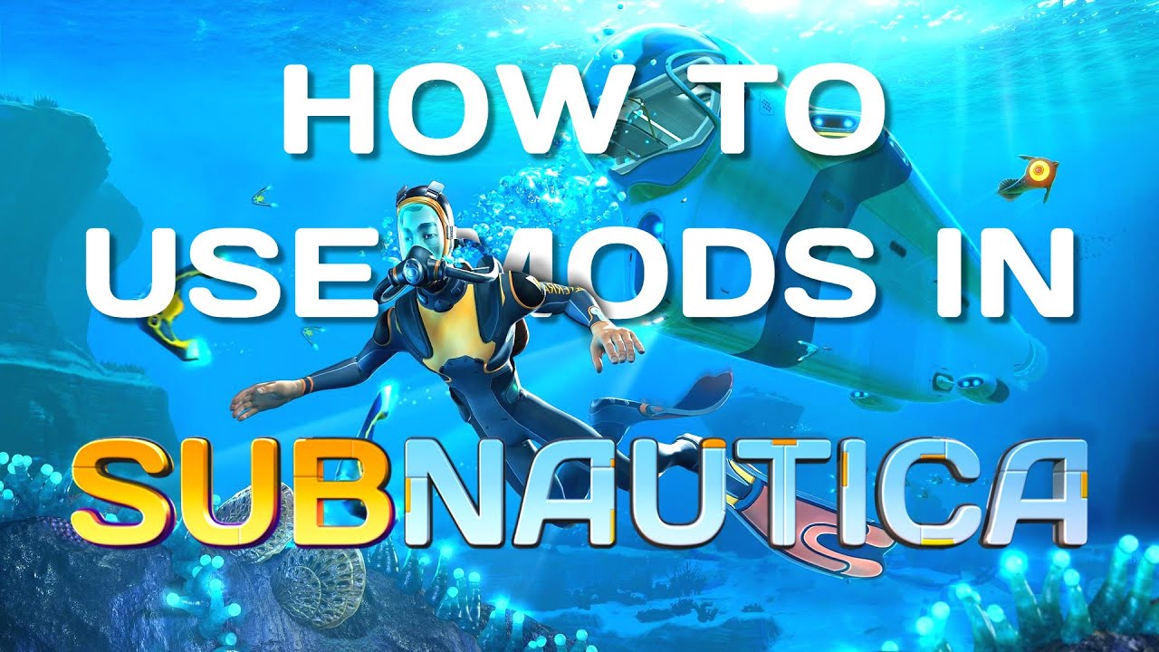 How to Use Mods for Subnautica (Outdated)